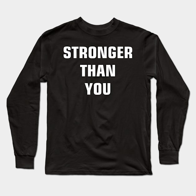 gym- stronger than you Long Sleeve T-Shirt by Chandan